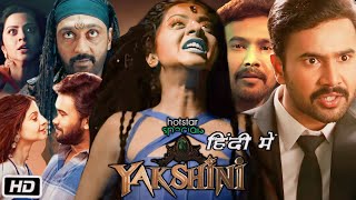 Yakshini Horror Movie Full Hindi OTT Explanation and Story  Vedhika  Rahul Vijay  Ajay [upl. by Araas]