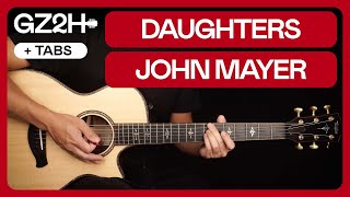 Daughters Guitar Tutorial John Mayer Guitar Lesson Chords  Strumming  Lead [upl. by Malina629]