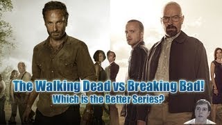 The Walking Dead vs Breaking Bad  Which is the Better Series [upl. by Pollack]