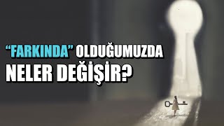 quotFARKINDALIKquot HAYATINIZI DEĞİŞTİREBİLİR [upl. by Samau553]