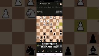 Greedy Queen Blitz Chess Trap [upl. by Bonnell]