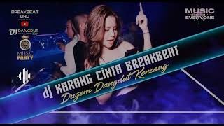 DJ KARANG CINTA  FULL BASS  BREAKBEAT 2024  MELODY KENCANG√√ [upl. by Aicilec]