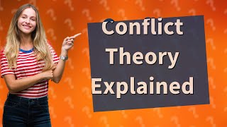 What does the conflict theory of society focus on [upl. by Yran]