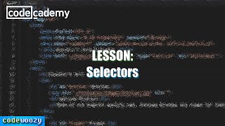 Selectors  Learn CSS  Codecademy Walkthrough [upl. by Ruthi]