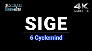 Sige  6 Cyclemind karaoke version [upl. by Mareah560]