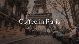 Coffee in Paris  French music to chill to [upl. by Eserahs]