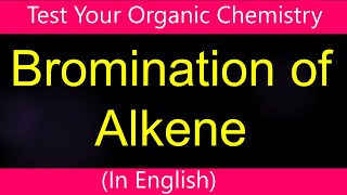 Bromination of Alkene I Electrophilic Addition I Ozonolyisis I Reactions of Alkene I Alkyne [upl. by Holbrook]