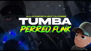 TUMBA Perreo Funk  DJ Luc14no Antileo Ft DJ Cossio [upl. by Sung]