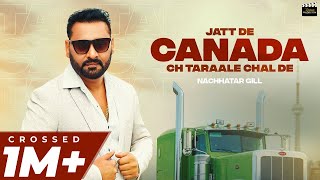 NACHHATAR GILL  Jatt De Canada Ch Taraale Chal De Official Video AVATAR ROOPRAI [upl. by Orlene475]