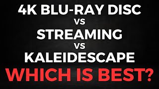 4K BluRay Disc vs Streaming vs Kaleidescape  The Shocking Truth [upl. by Zil]