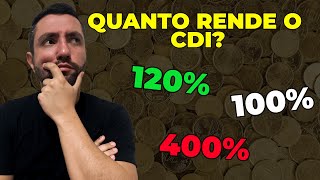 QUANTO RENDE 100 DO CDI COMO CALCULAR 120 150 OU QUALQUER OUTRO RENDIMENTO DE INVESTIMENTOS [upl. by Zora887]