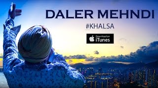 Khalsa  Full Video Song  Daler Mehndi  Baisakhi  2015  DRecords [upl. by Attenad]