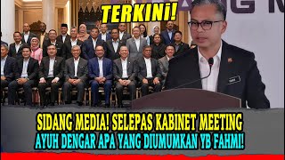 SIDANG MEDIA SELEPAS KABINET MEETING AYUH DENGAR APA YANG DIUMUMKAN YB FAHMI [upl. by Saimerej]