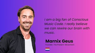 Founder of The Present Movement  Marnix Geus on Conscious Music Code  Client Testimonial [upl. by Berkin64]