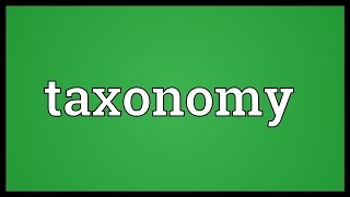 Taxonomy Meaning [upl. by Guido529]