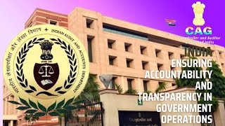 Role of the Comptroller and Auditor GeneralCAGin Ensuring Accountability and Transparency in India [upl. by Sisson]