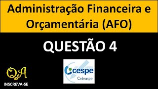 Administração Financeira e Orçamentária Questão 4  CESPECEBRASPE [upl. by Eisdnil]