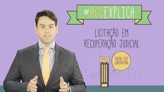 AGU Explica  Licitação em Recuperação Judicial [upl. by Baiel]