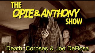 Opie amp Anthony Death Corpses amp Joe DeRosa 0416041709 [upl. by Uaerraj]