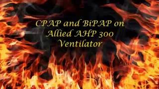 How to Achieve BiPAP and CPAP on Allied AHP 300 Portable Ventilator [upl. by Ebocaj]