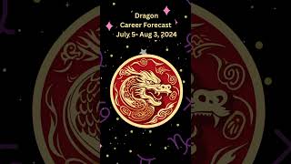 Dragon JULY  AUG 2024 CAREER Forecast astrology [upl. by Llevert]