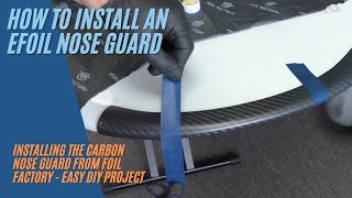 How to install a carbon nose guard on your fliteboard  Easy DIY efoil modification  Foil Factory [upl. by Lorine]