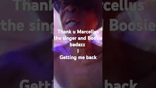 Boosie badazz and Marcellus the singer thank you [upl. by Pip]