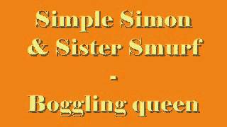 Simple Simon amp Sister Smurf  Boggling queen [upl. by Quenby]