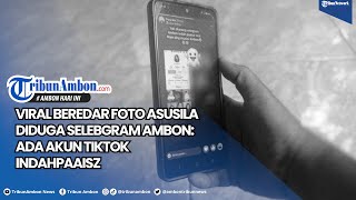 Viral Beredar Foto Asusila Diduga Selebgram Ambon Ada Akun Tiktok IndahPaaisz [upl. by Sherye]