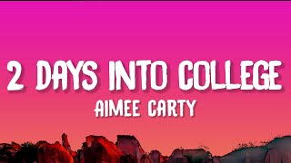 Aimee Carty  2 Days Into College Lyrics [upl. by Sidnac]