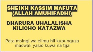 Sheikh Kassim Mafuta Dharura inahalalisha kilicho katazwa quran salaf sunnah daawah tanzania [upl. by Storfer603]