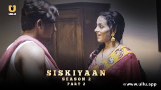 Bahu Ne Naukar Ke Samne Kiya Sasur Se Pyar  Siskiyaan  Season 2  Part 2 Ullu Originals  Ullu [upl. by Emor]