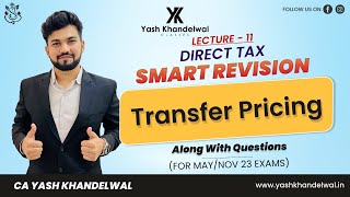 Transfer Pricing along with Questions  CA Final Direct Tax Smart Revision  11  Yash Khandelwal [upl. by Etoile]