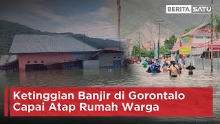 Ketinggian Banjir di Gorontalo Capai Atap Rumah Warga  Beritasatu [upl. by Deeraf]