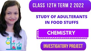 Class 12 term 2 chemistry investigatory project on adulteration of food stuff [upl. by Deb]