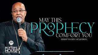 Nov 17 quotMay This Prophecy Comfort Youquot Bishop Vaughn McLaughlin [upl. by Ellenig950]