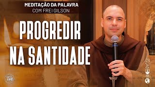 Progredir na santidade  1Ts 3 124 2 588 Meditação da Palavra [upl. by Adebayo503]