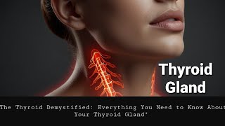 Thyroid Gland The Key to Energy Metabolism and Overall Health [upl. by Adnerb]