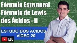 936 Fórmula Estrutural e Fórmula de Lewis dos Ácidos Estudo dos Ácidos Vídeo 20 [upl. by Clementas]