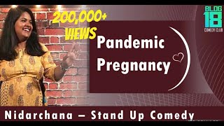 Pandemic Pregnancy  Standup Comedy by Nidarchana [upl. by Olodort64]