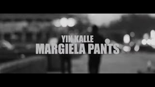 YIN KALLE  MARGIELA PANTS prod yinkalle [upl. by Pelaga13]