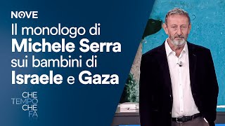 Il monologo di Michele Serra sui bambini nati oggi in Israele e a Gaza  Che tempo che fa [upl. by Auginahs]