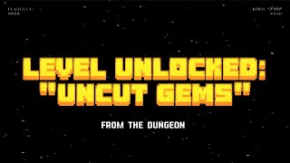 UNCUT GEMS — From The Dungeon [upl. by Atnoid]