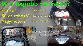 Mi a jobb városban Az Ebike a kis robogó vagy egy nagymotor  Onroadhu [upl. by Yrrak]