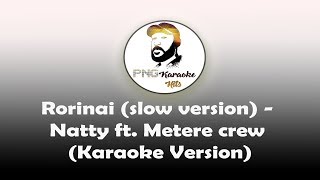 Rorinai slow version  Natty ft Metere crew Sing Along [upl. by Asecnarf]