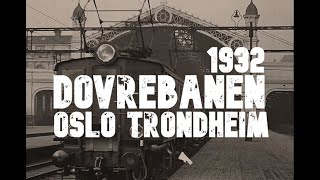 Dovrebanen  Oslo Trondheim 1932 [upl. by Cartie]