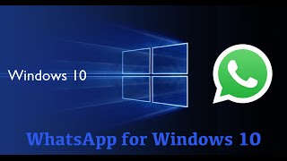 How to install WhatsApp for Windows 10 [upl. by Mulry]