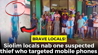 BraveLocals Siolim locals nab one suspected thief who targeted mobile phones [upl. by Anelahs]