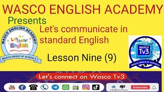 Lets communicate in Standard English Lesson Nine 9 [upl. by Harrak]