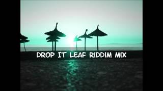 Drop leaf Riddim Mix 2013tracks in the description [upl. by Himelman]